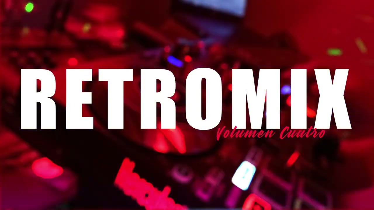 RETROMIX Volumen 4 ✘ Dj Nicolas® De Filippo