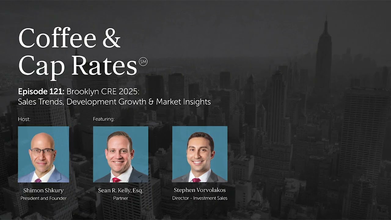 Ep. 121. Brooklyn CRE 2025: Sales Trends, Development Growth & Market Insights