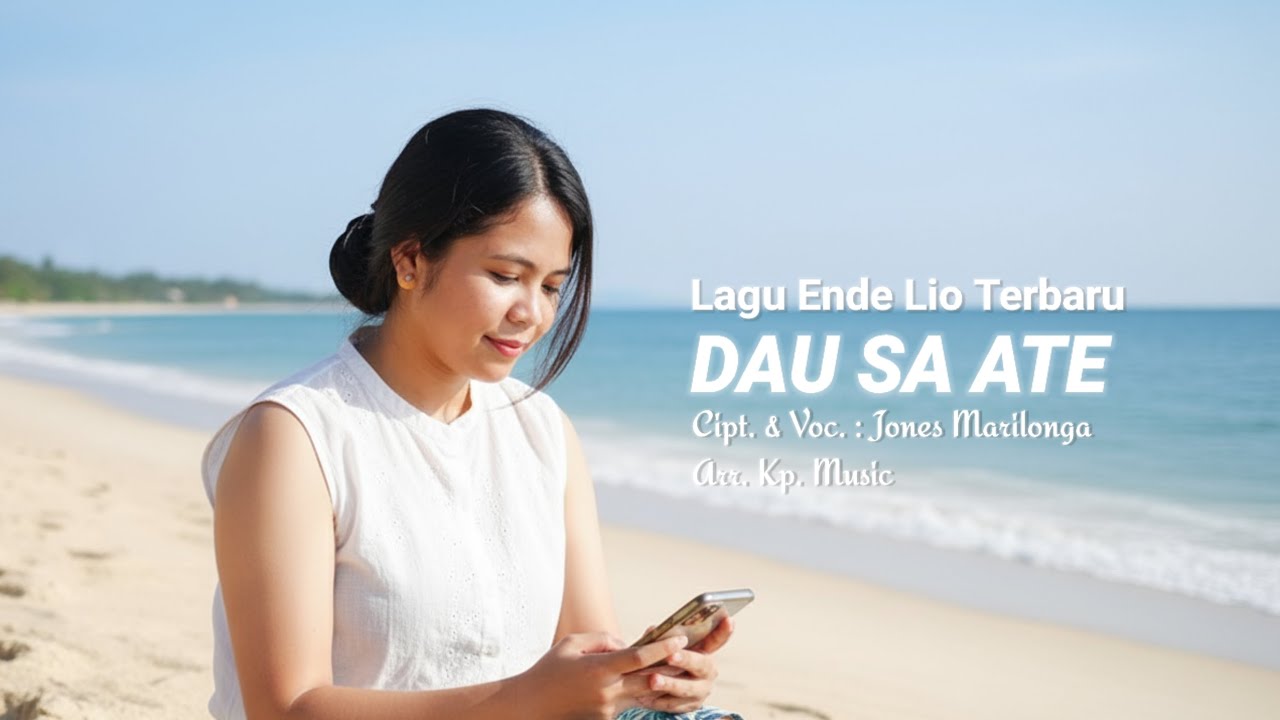 LAGU ENDE LIO TERBARU - DAU SA ATE • JONES MARILONGA (KP MUSIC) 