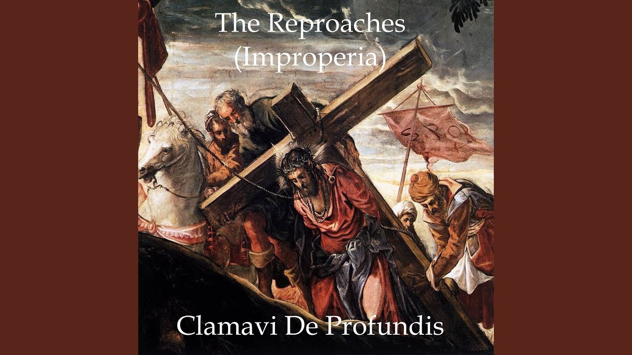 The Reproaches (Improperia)