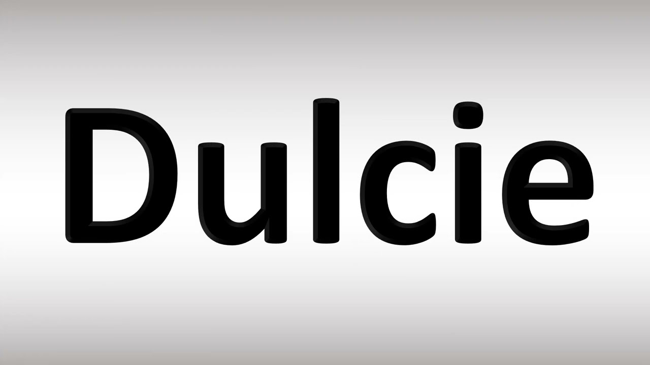 How to Pronounce Dulcie