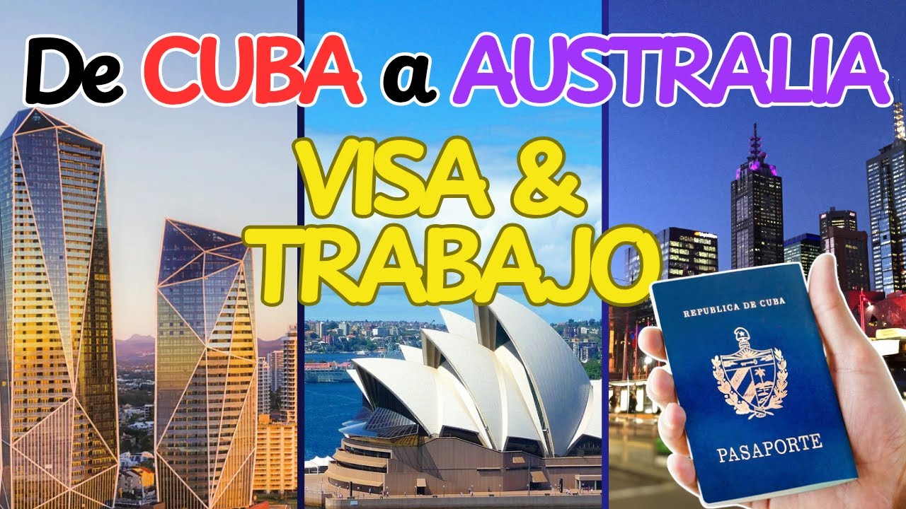 ✈️ EMIGRAR de CUBA a AUSTRALIA con VISA y TRABAJO
