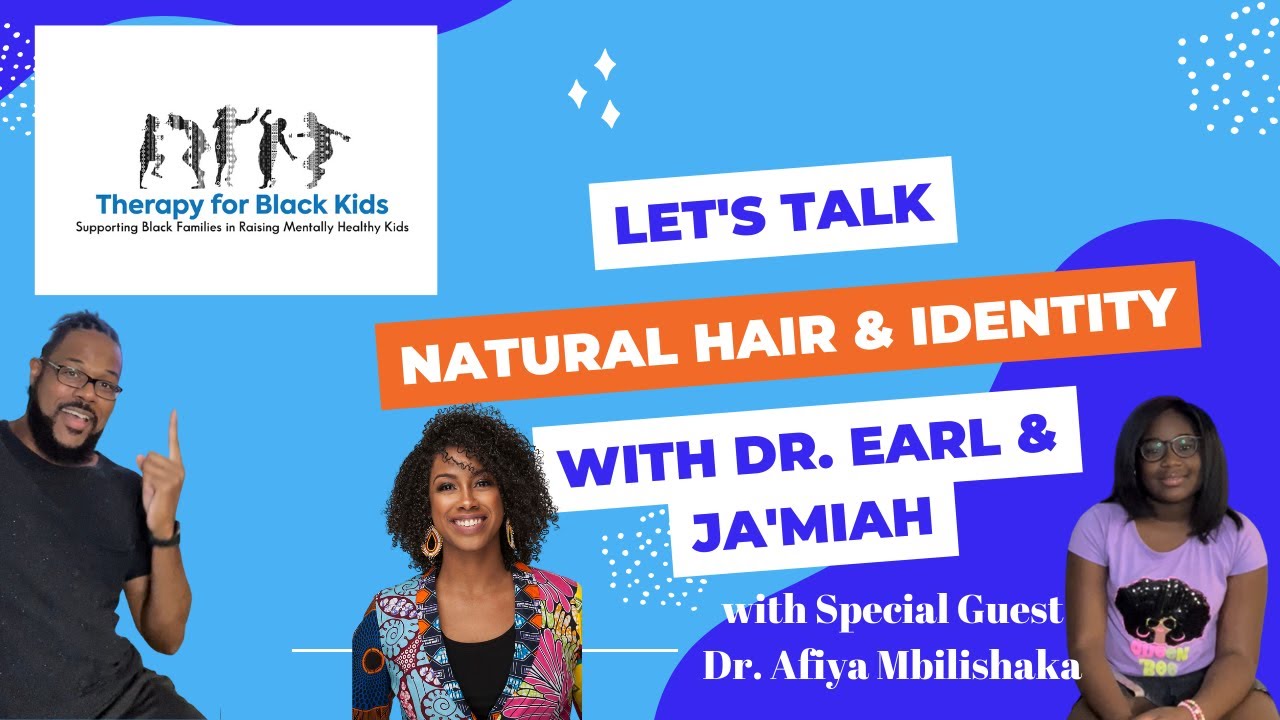 Natural Hair & Black Identity | Therapy for Black Kids Chat