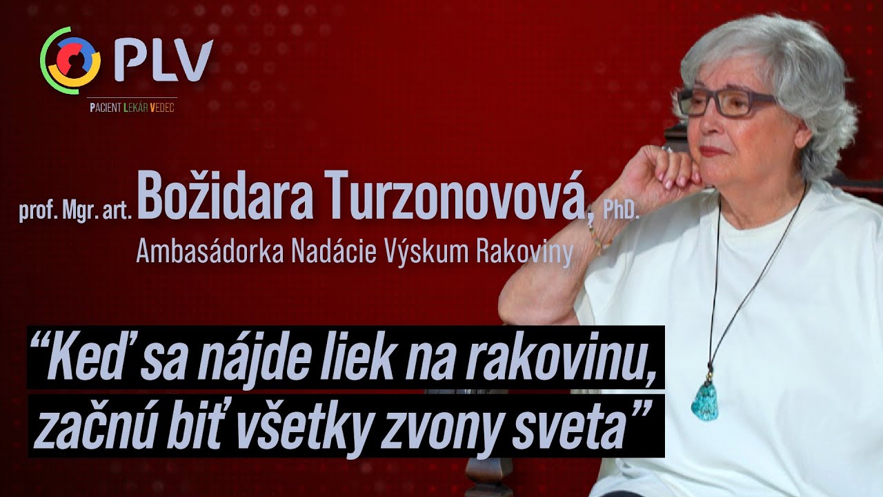 PLV s prof. Mgr. art. Božidarou Turzonovovou, PhD., ambasádorkou Nadácie Výskum Rakoviny, 1. diel