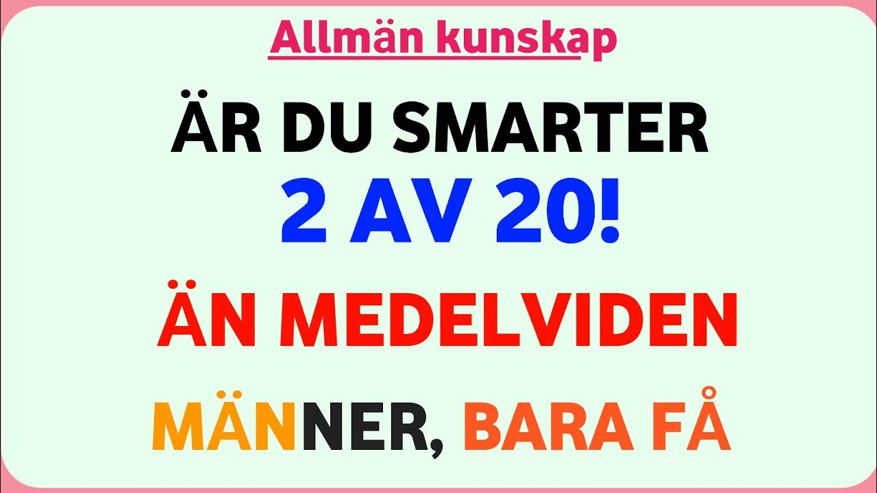 Är du smartare än genomsnittet? Få bara 2 av 20 rätt! 🧠😱 | Allmänbildningsquiz
