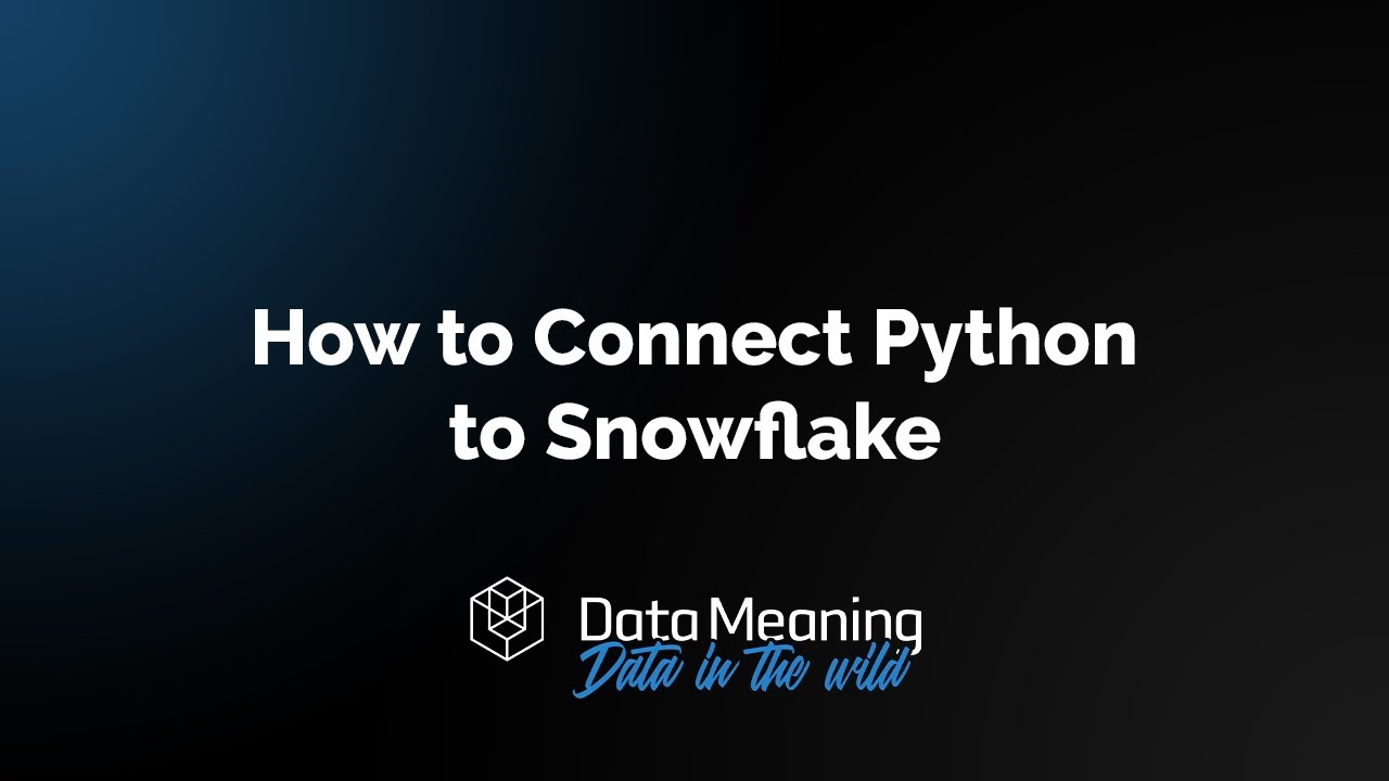 How to Connect Python to Snowflake