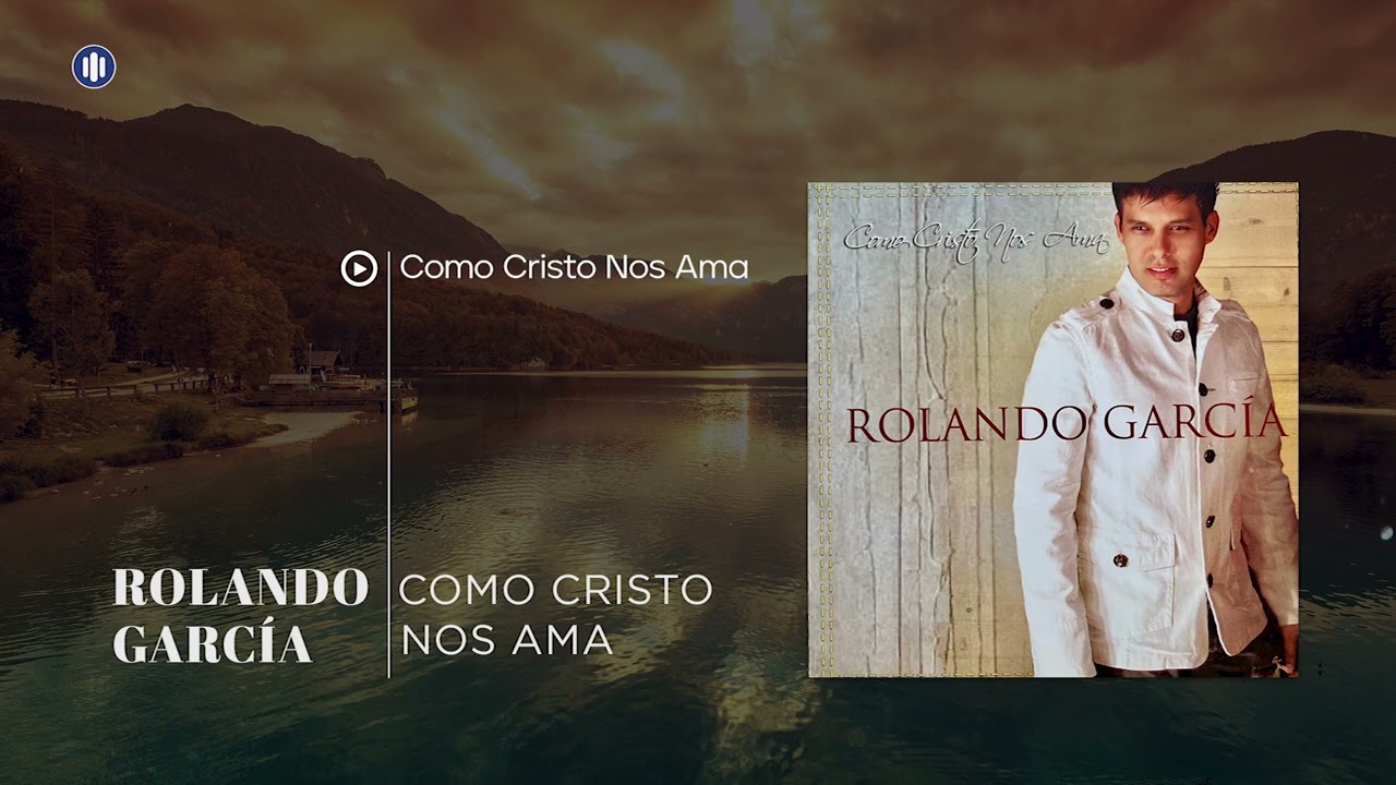 Como Cristo Nos Ama l @RolandoGarciaMusic  l Álbum Completo
