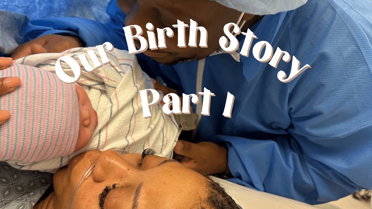 Our Birth Story Part 1