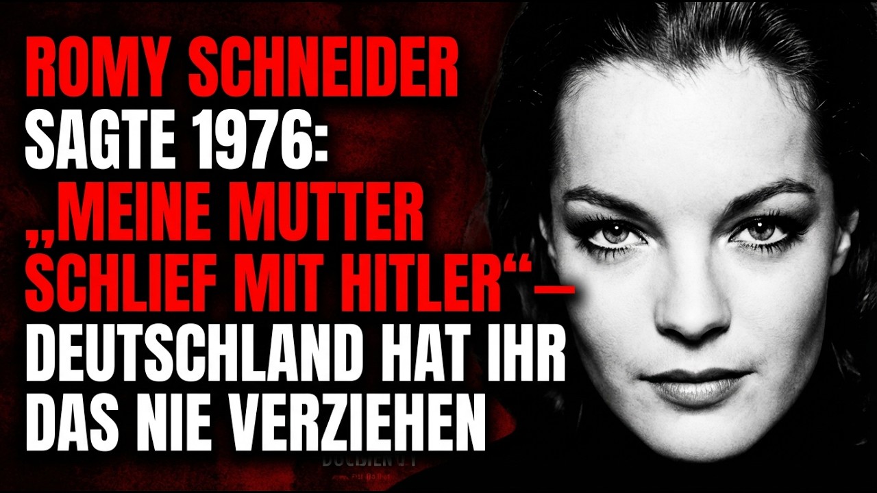 ROMY SCHNEIDER SAGTE 1976: „MEINE MUTTER SCHLIEF MIT HITLER
