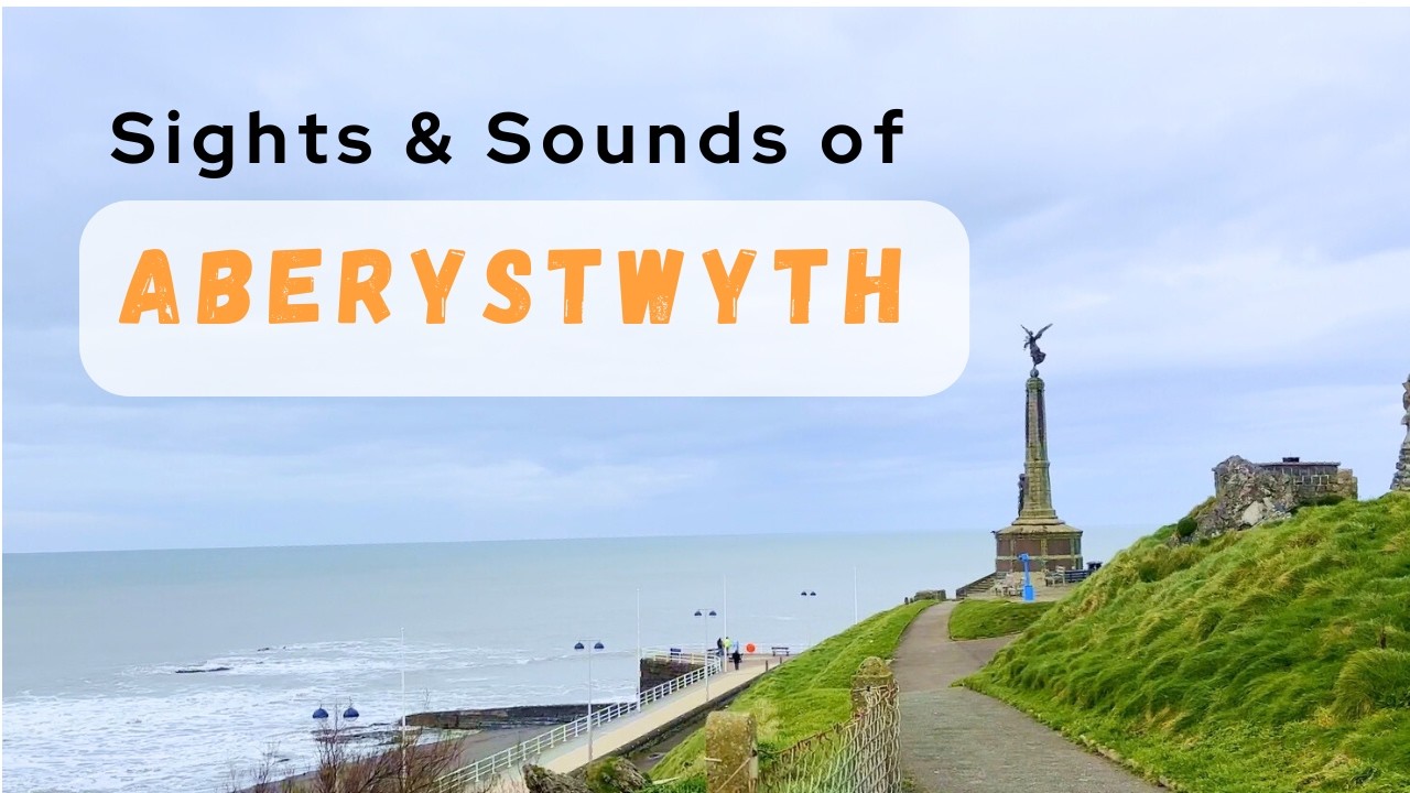 ABERYSTWYTH | Rural Wales | Sights & Sounds | Beach | Castell Aberystwyth