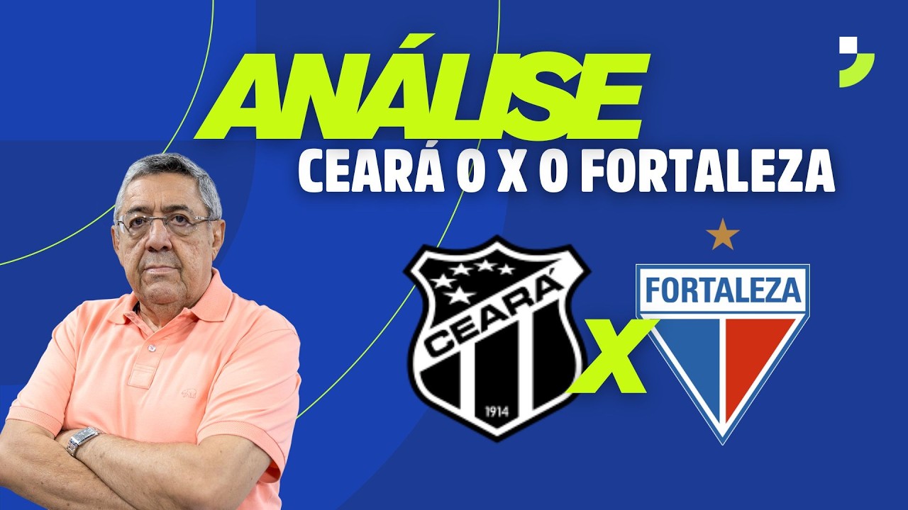 ANÁLISE WILTON BEZERRA: CEARÁ 0 X 0 FORTALEZA