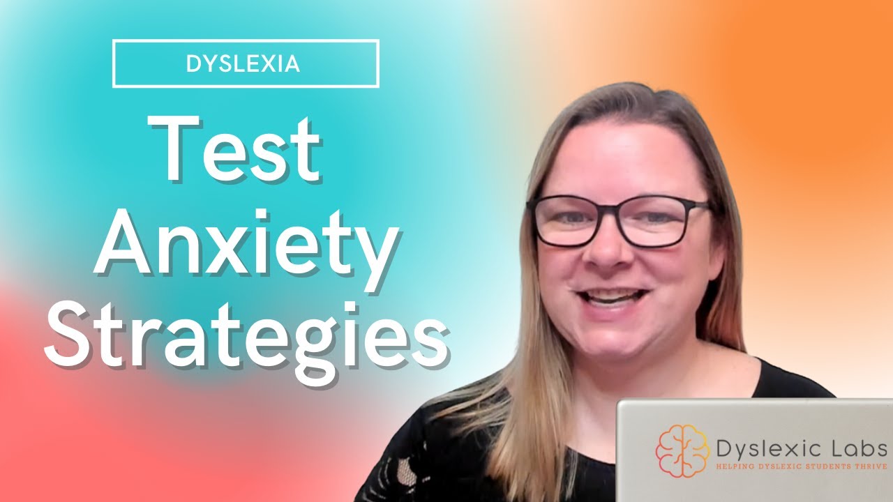 Test Anxiety for dyslexia – 5 tips to help