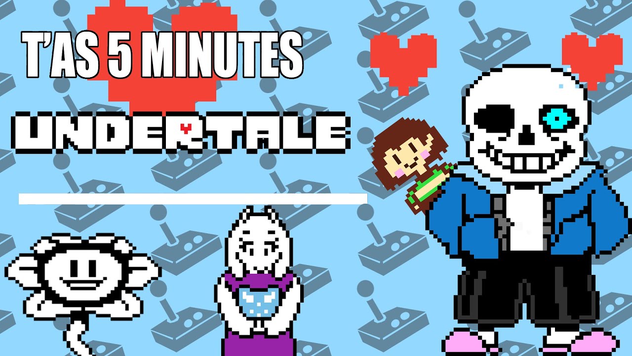 UNDERTALE - T'as Cinq Minutes