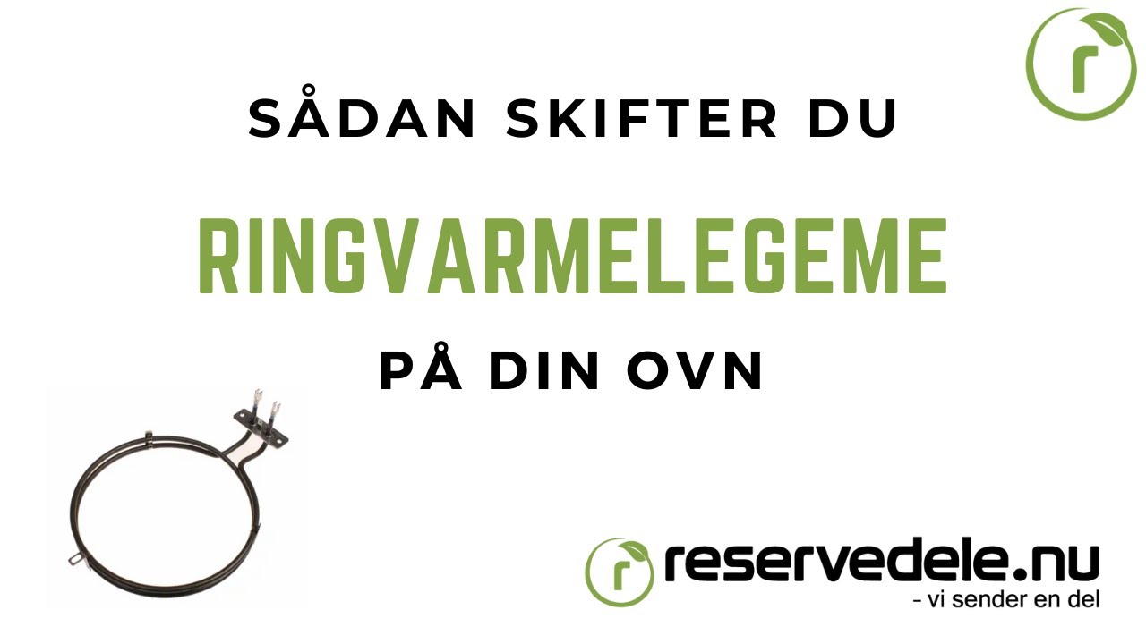S&aring;dan skifter du det varmluft varmelegeme/ ringvarmelegeme p&aring; din ovn