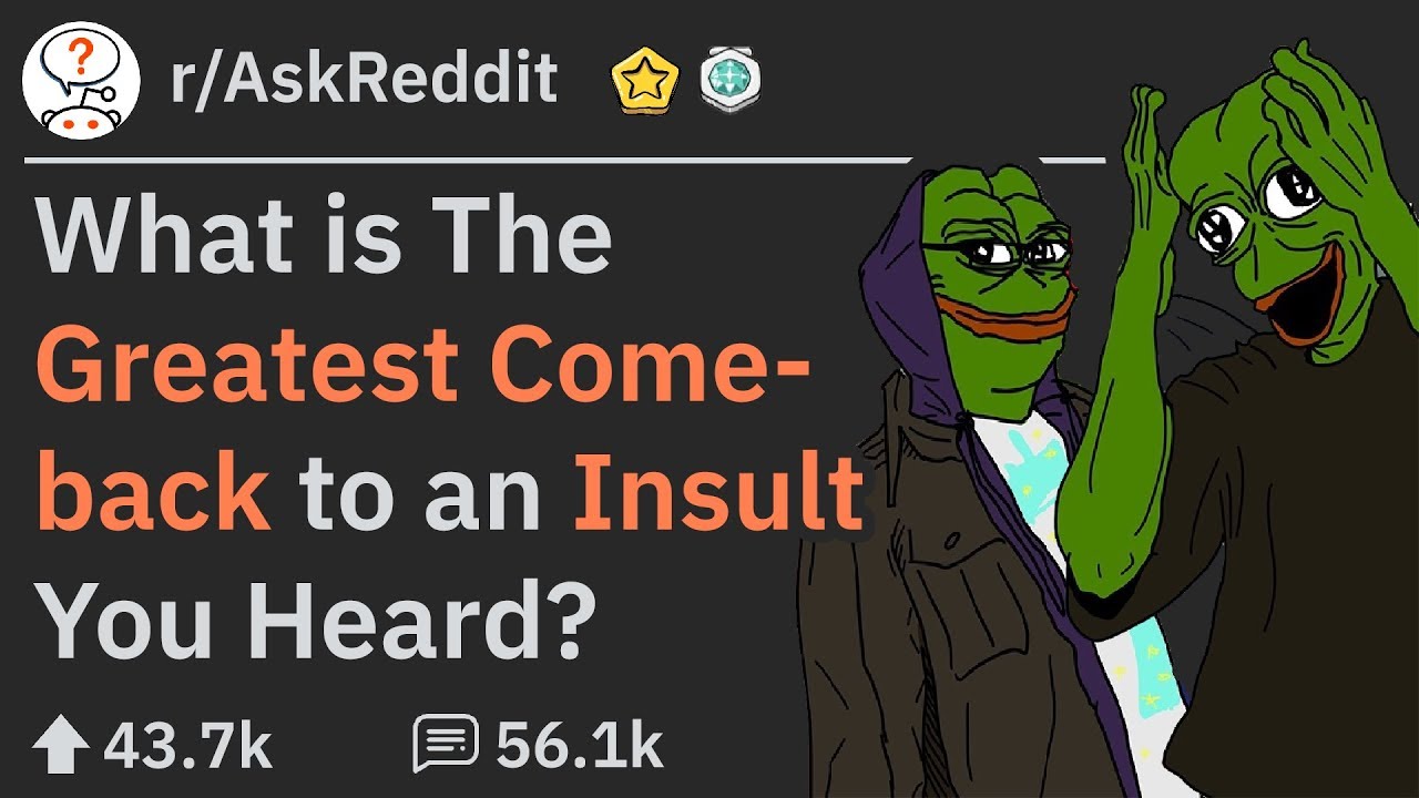 Most Savage Comebacks To An Insult People Have Ever Heard (r/AskReddit)