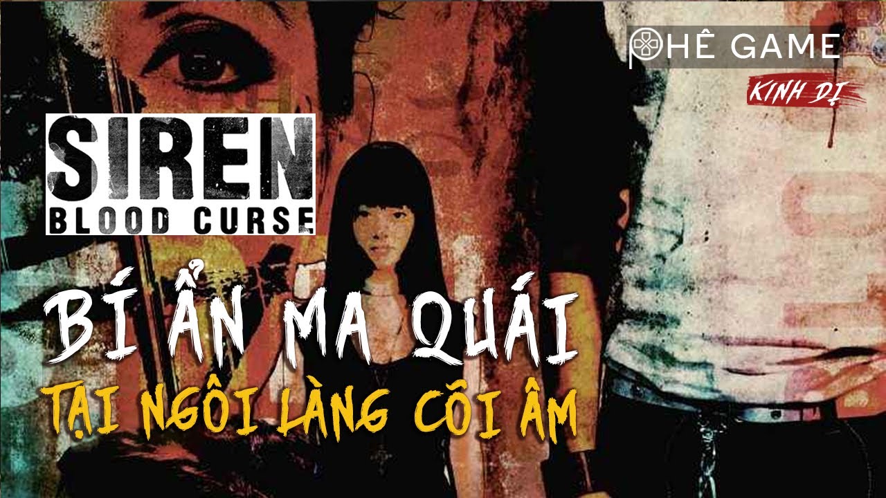 T&Oacute;M TẮT GIẢI TH&Iacute;CH | Siren Blood Curse | Ph&ecirc; Game Kinh Dị