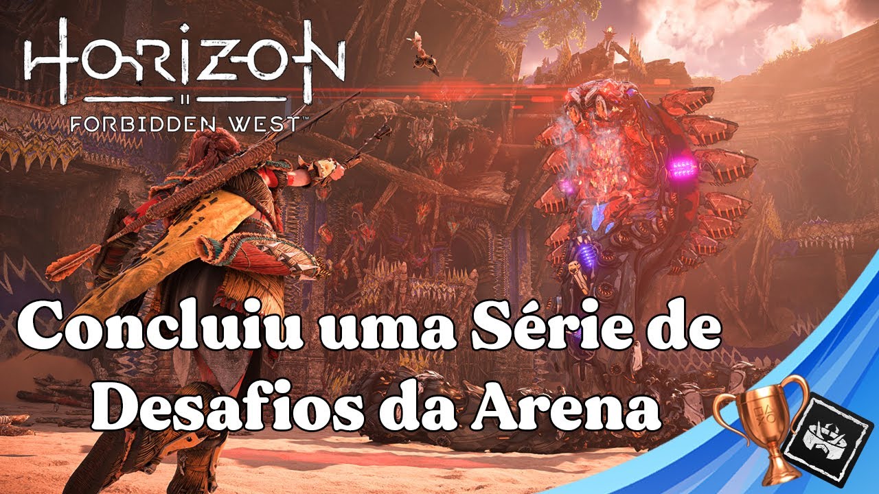 HORIZON FORBIDDEN WEST - TROFÉU CONCLUIU UMA SÉRIE DE DESAFIOS DA ARENA - GUIA DE TROFÉUS - PS4