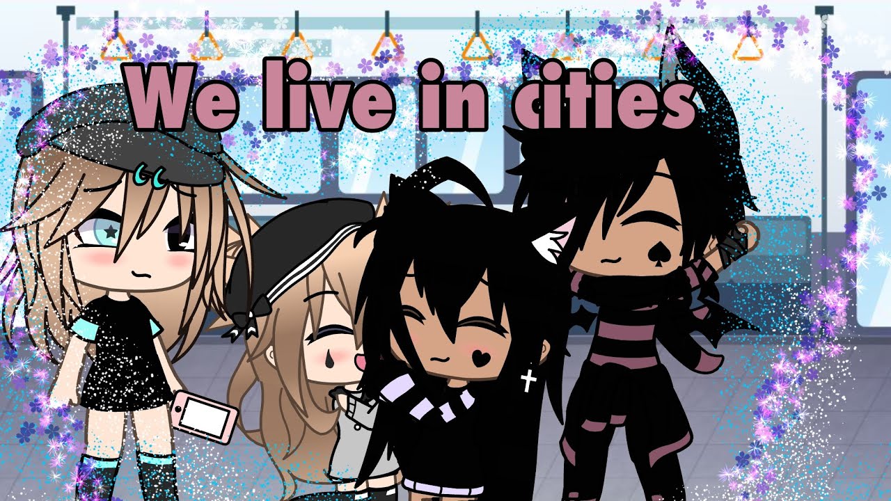 We Live In Cities  ||| Gacha skit |||  Shalyna |||