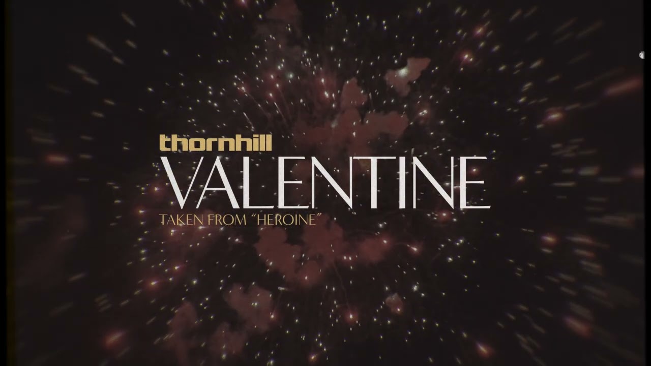Thornhill - Valentine