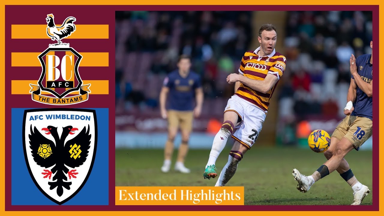 EXTENDED HIGHLIGHTS: Bradford City v AFC Wimbledon