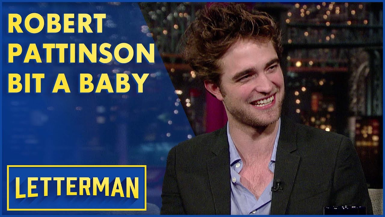 Robert Pattinson Bit A Baby | Letterman