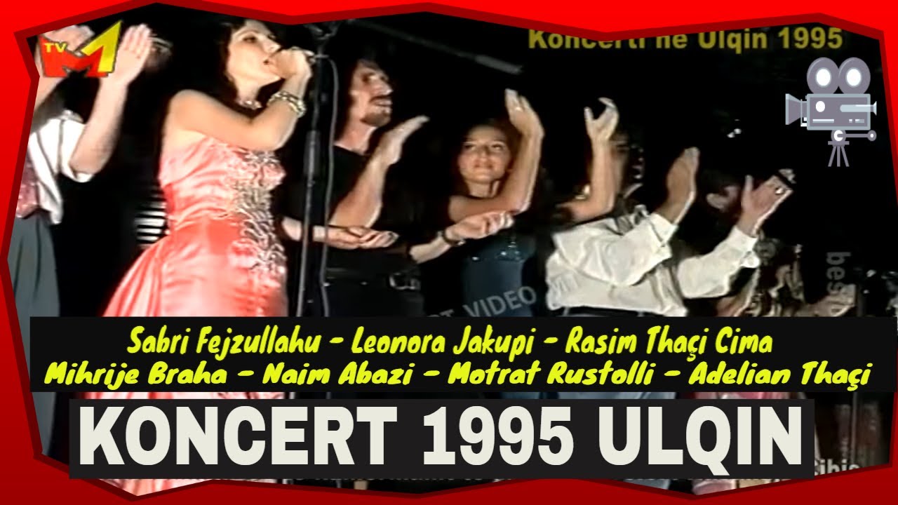 Koncerti 1995 ne Ulqin - Sabri Fejzullahu, Leonora Jakupi, Cima, Adelina Thaqi, Mihrija e Naimi