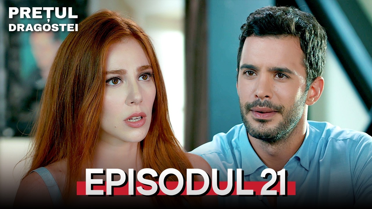 Prețul dragostei | Episodul 21 | Subtitrări în română | Kiralik Ask