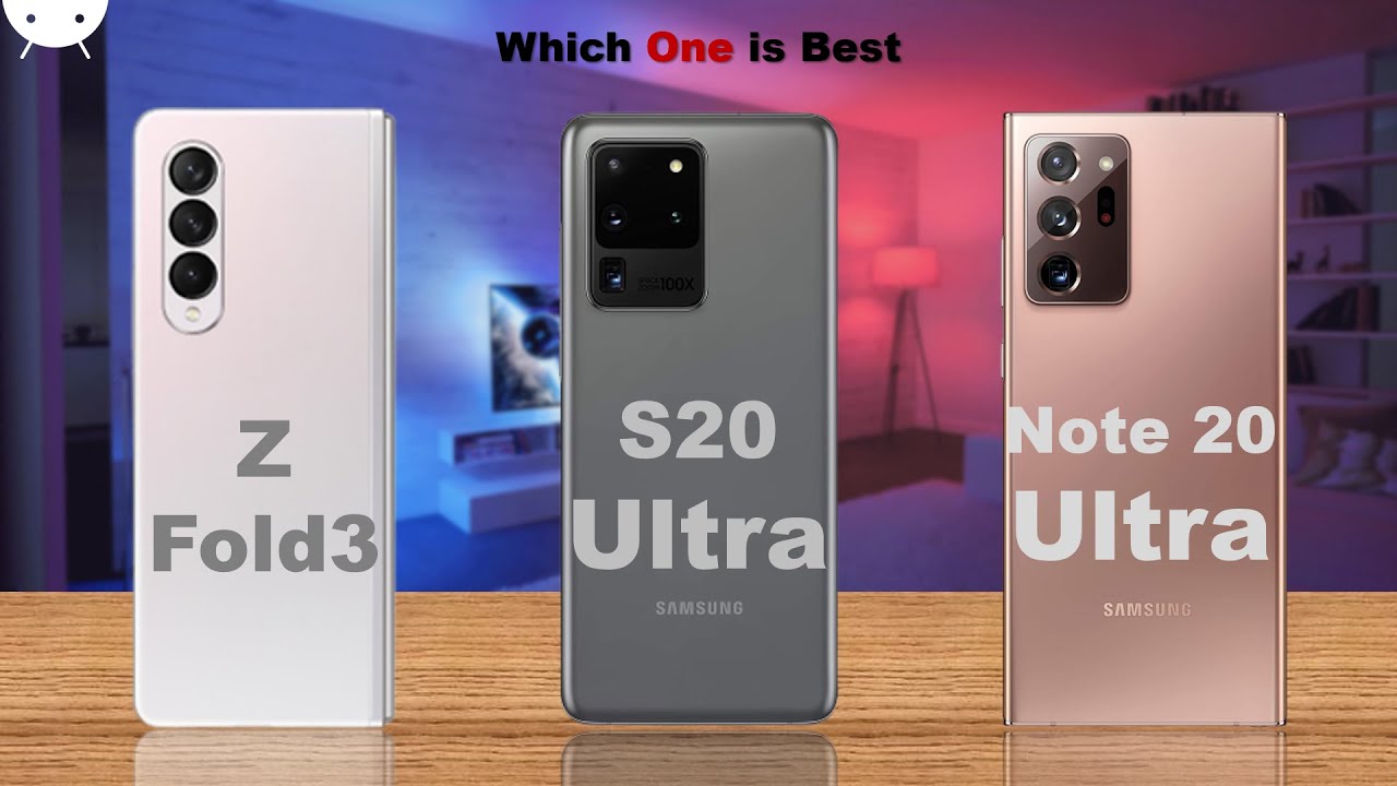 Samsung Galaxy Z Fold3 5G vs Samsung Galaxy S20 Ultra vs Samsung Galaxy Note 20 Ultra