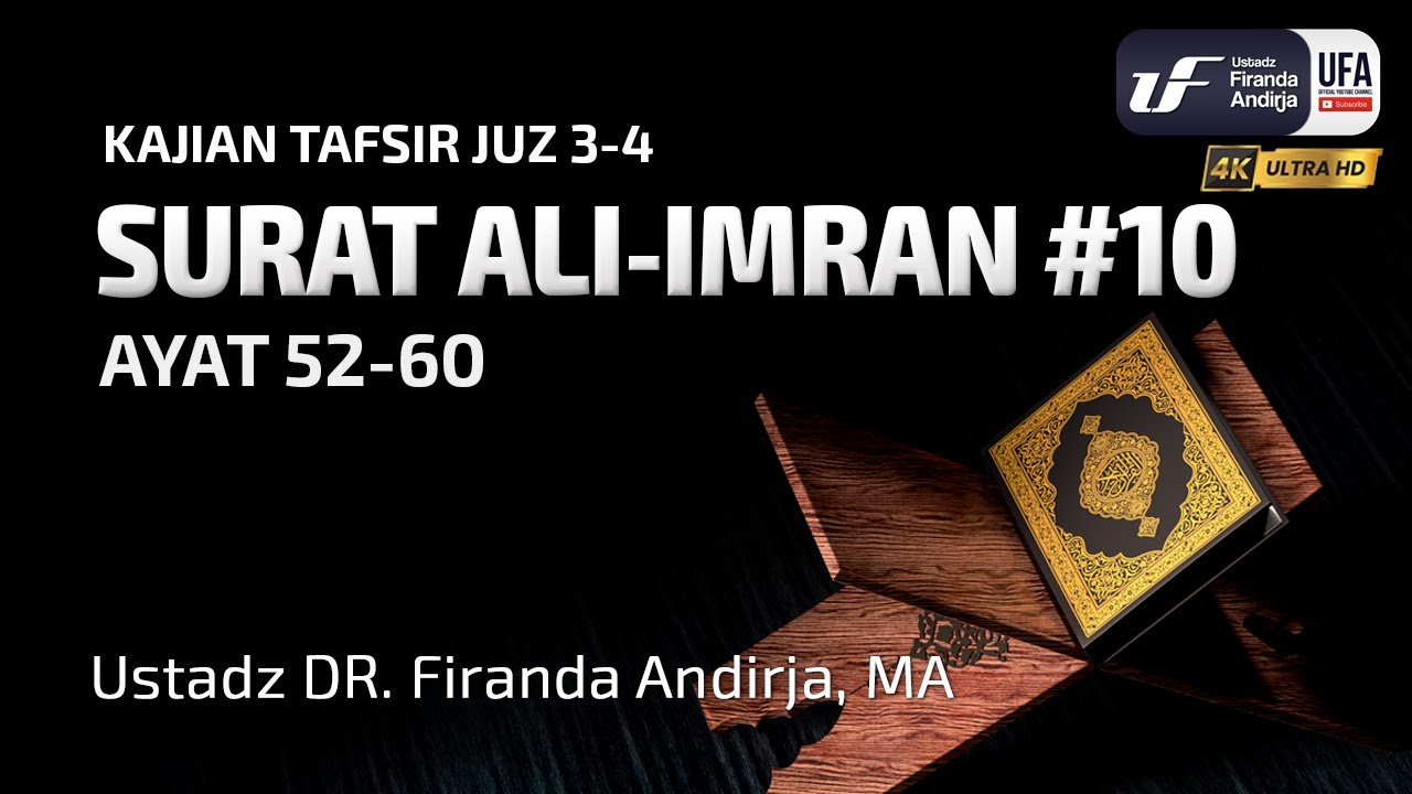 Tafsir Surat Ali-Imran #11 Ayat 52-60 - Ustadz Dr. Firanda Andirja, M.A