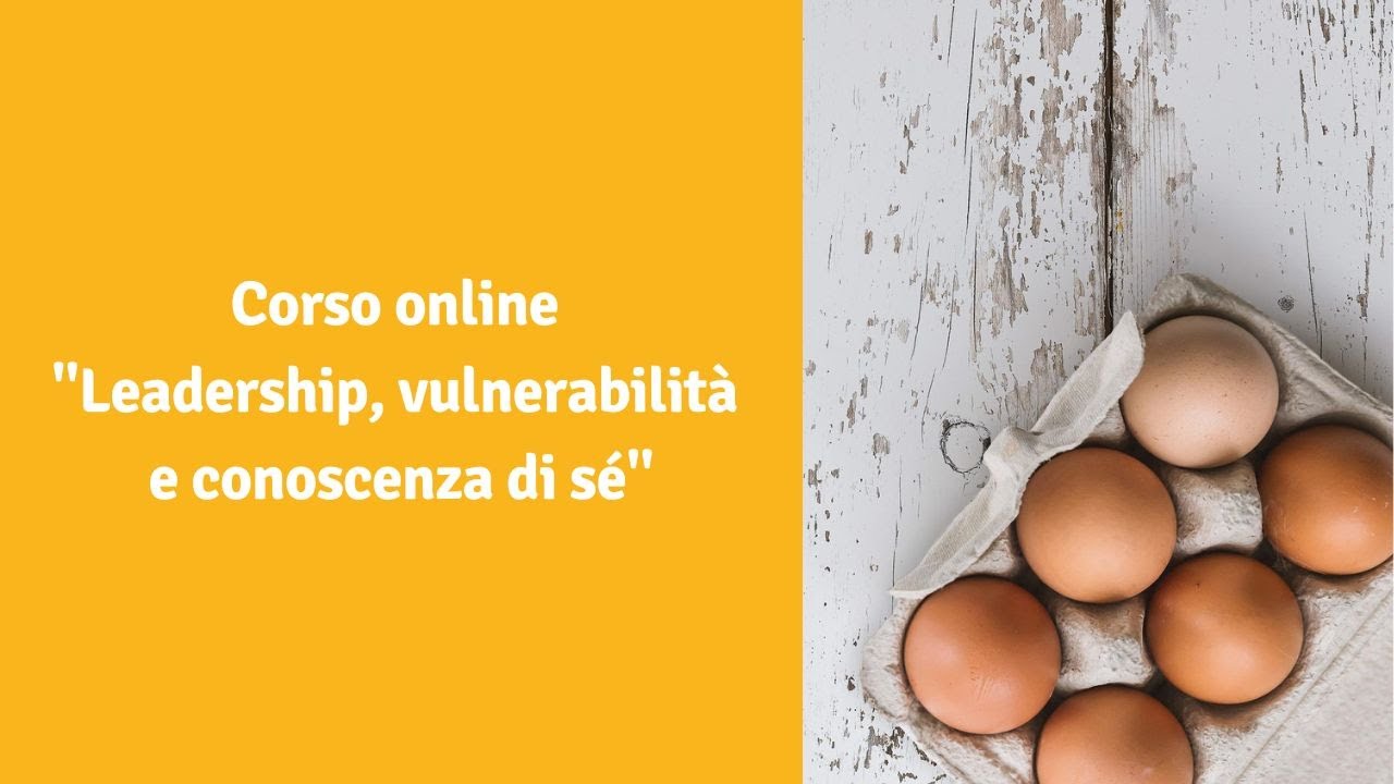Leadership, vulnerabilità e conoscenza di sé