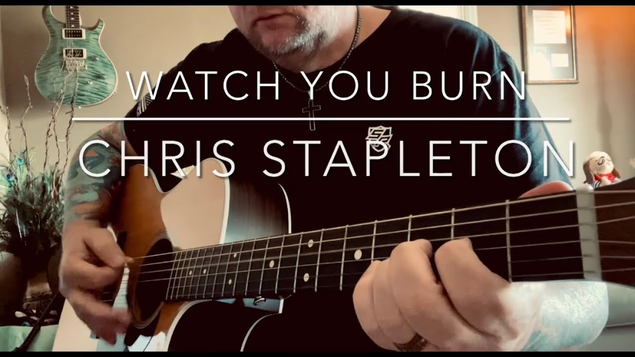 Watch You Burn - Chris Stapleton (acoustic cover)