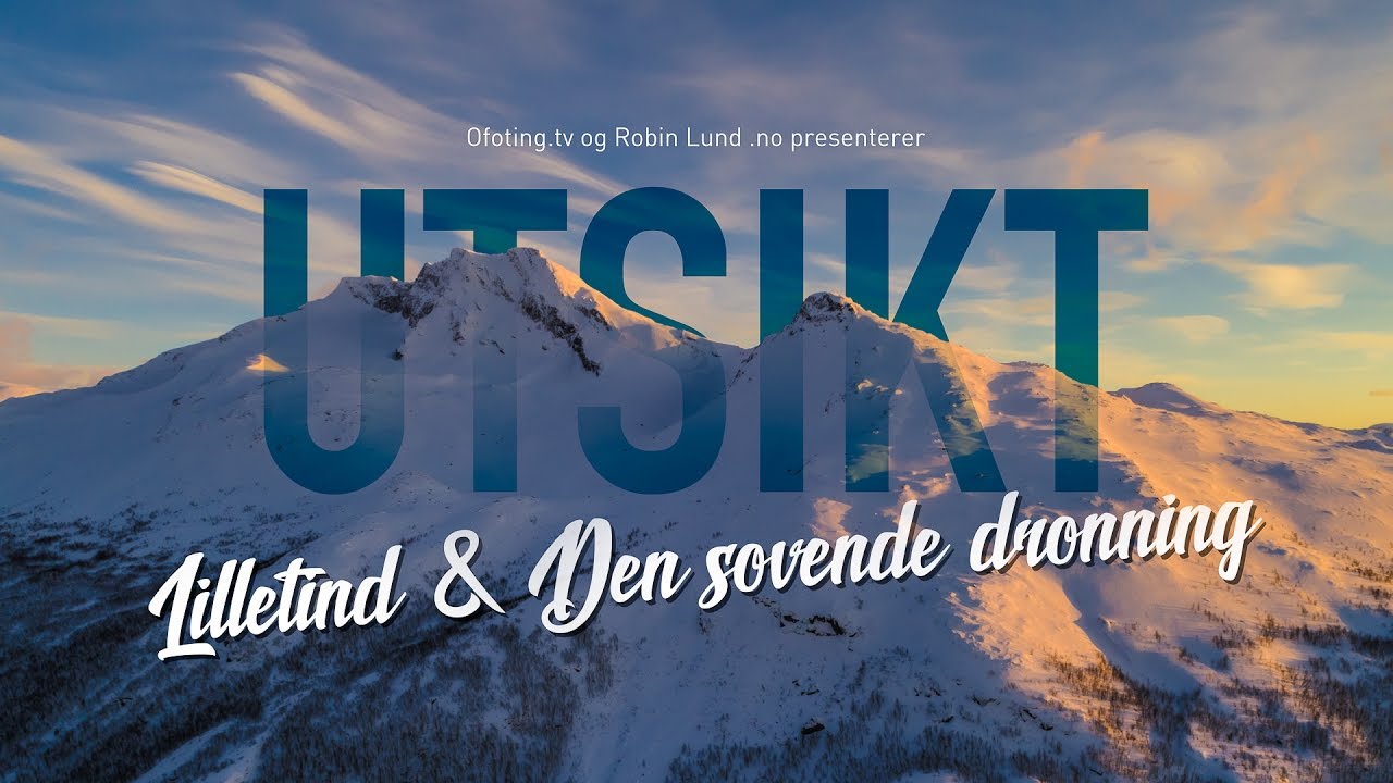 Ofoting.tv UTSIKT: Lilletind & Den sovende dronning 4K