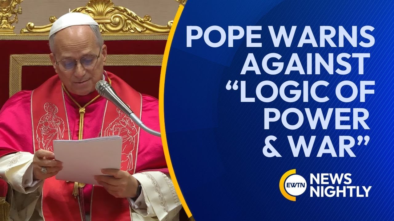 Pope Leo XIV Warns Against &ldquo;Logic of Power and War&rdquo; to Diplomatic Corps | EWTN News Nightly