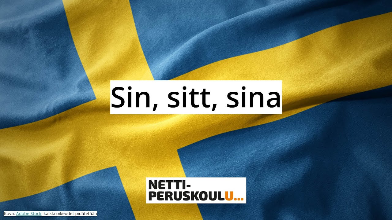 Ruotsi: Sin, sitt, sina (perusopetus)