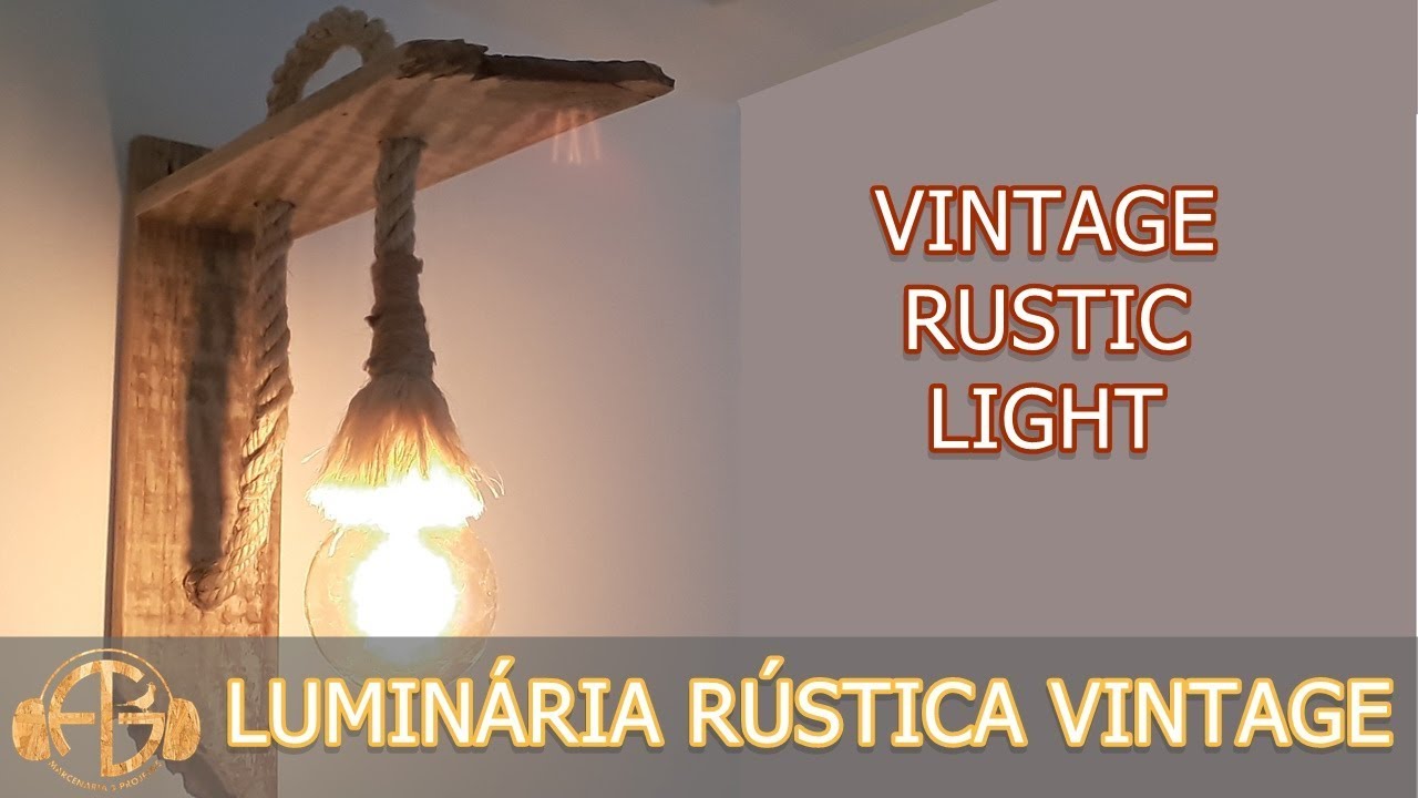 LUMINÁRIA RÚSTICA VINTAGE - VINTAGE RUSTIC LIGHT