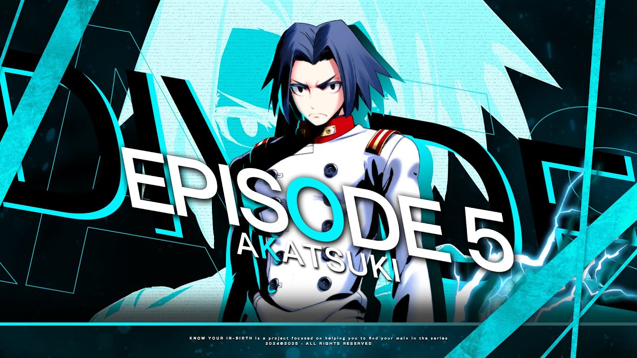 KNOW YOUR IN-BIRTH, EPISODE 5 - Akatsuki (UNI2 Beginner Guide)