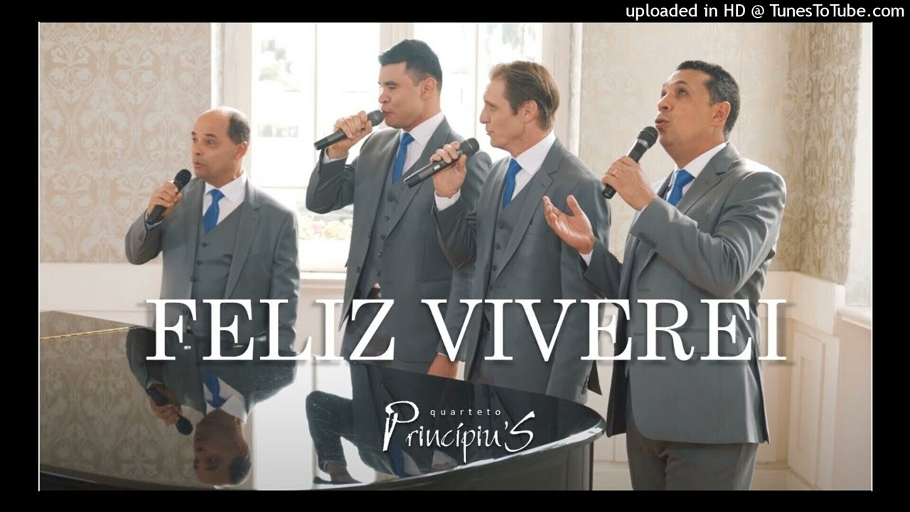 Feliz Viverei - Quarteto Princípius Playback