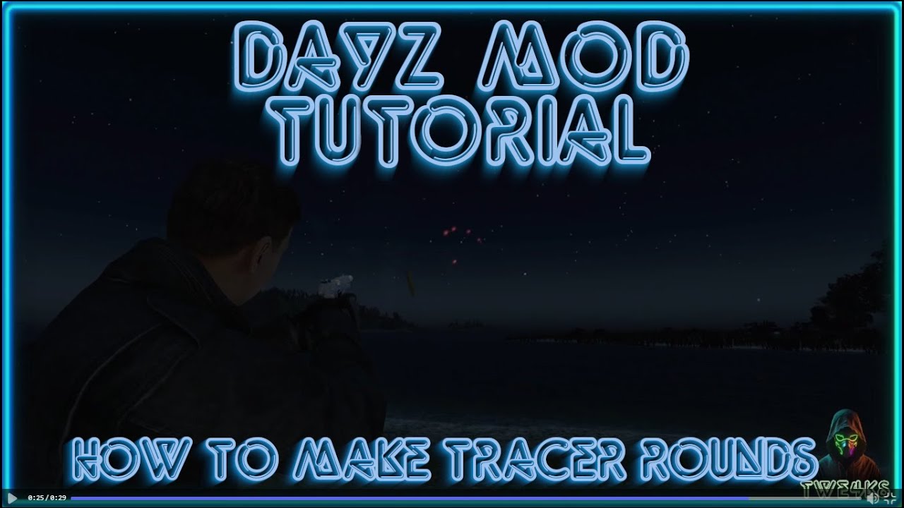 DayZ Mod Tutorial, How to make tracer rounds.