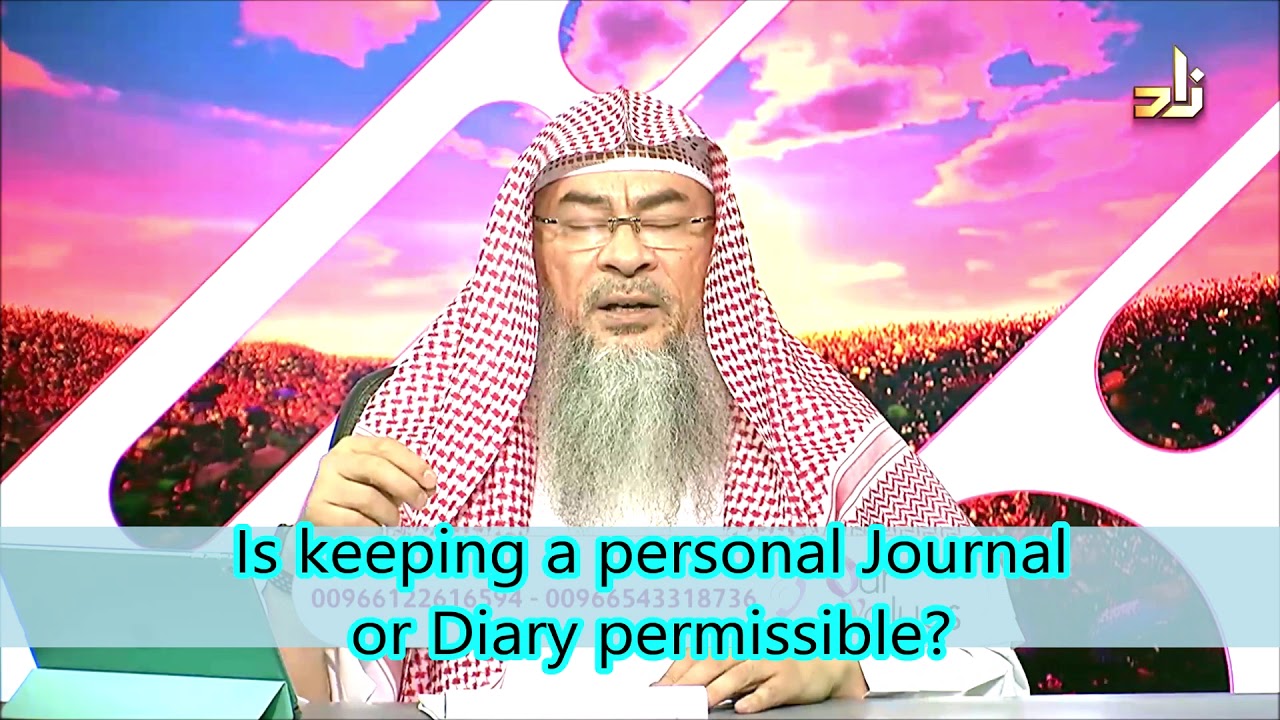 Is it permissible to maintain a personal diary or journal? - Assim al hakeem
