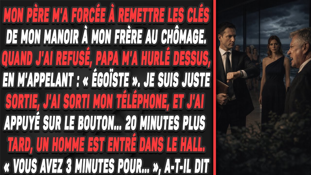 Mon père m'a forcée à remettre les clés de mon manoir à mon frère au chômage.