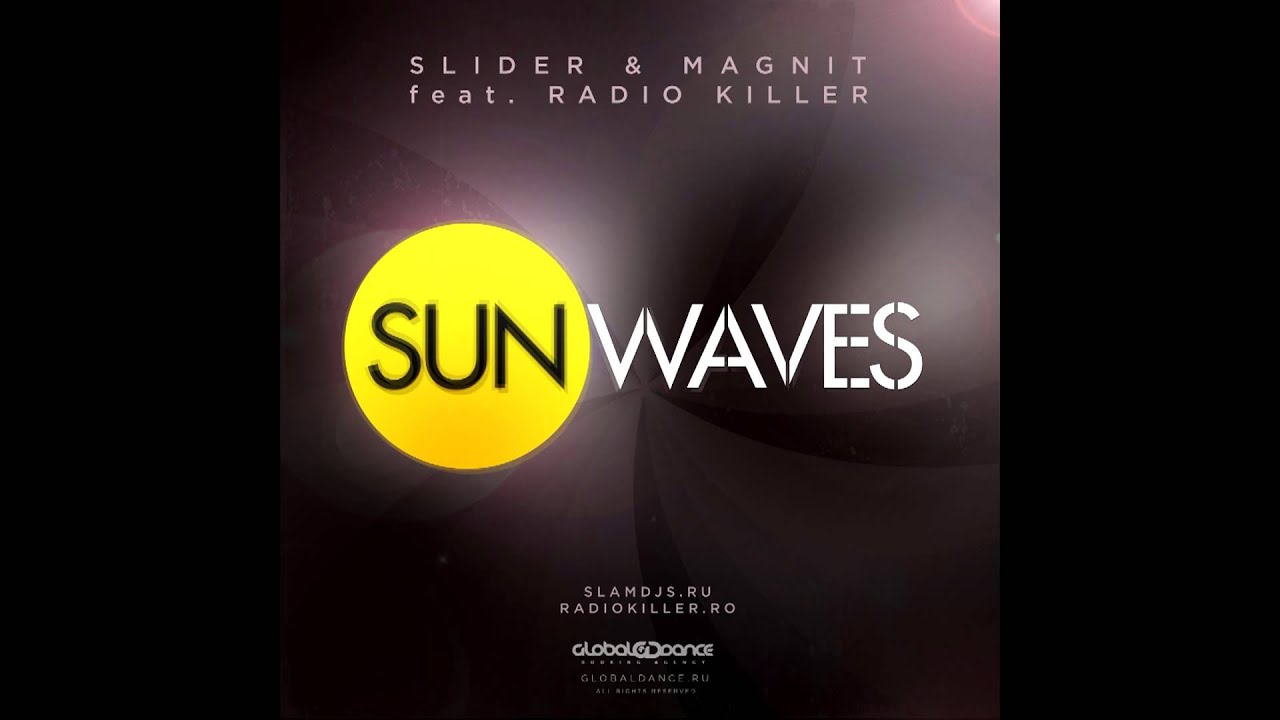 Official Preview! Slider & Magnit feat. Radio Killer - Sunwaves (Club Mix) :: www.slamdjs.ru