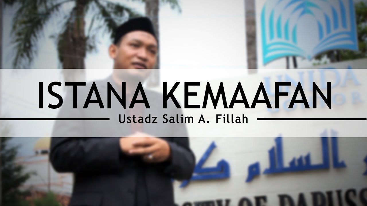 Istana Kemaafan - Ustadz Salim A. Fillah
