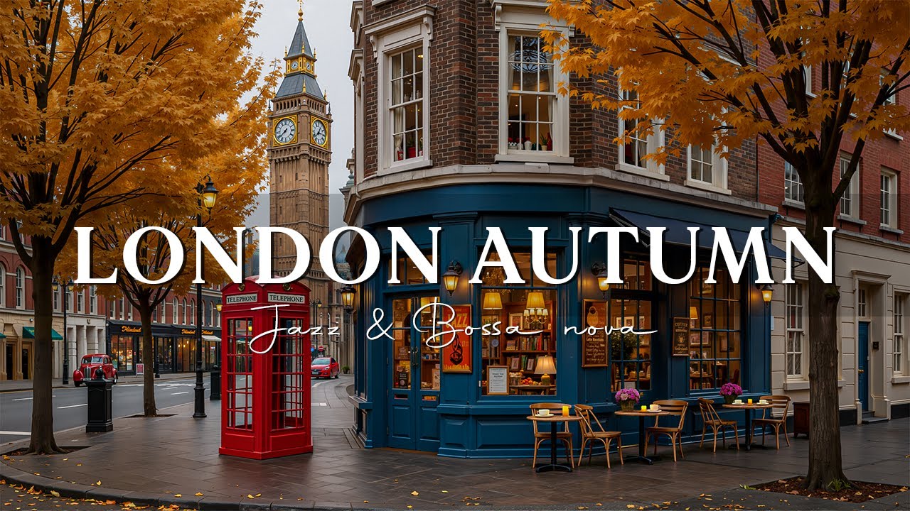 Autumn Jazz & Bossa Nova Music in London Caf&eacute; ☕ Cozy Jazz for Study, Work & Relaxing Moments
