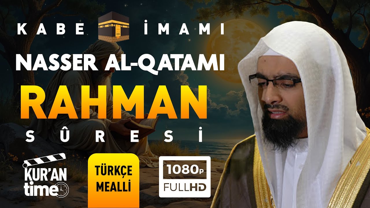 Rahman Suresi - Nasser al Qatami