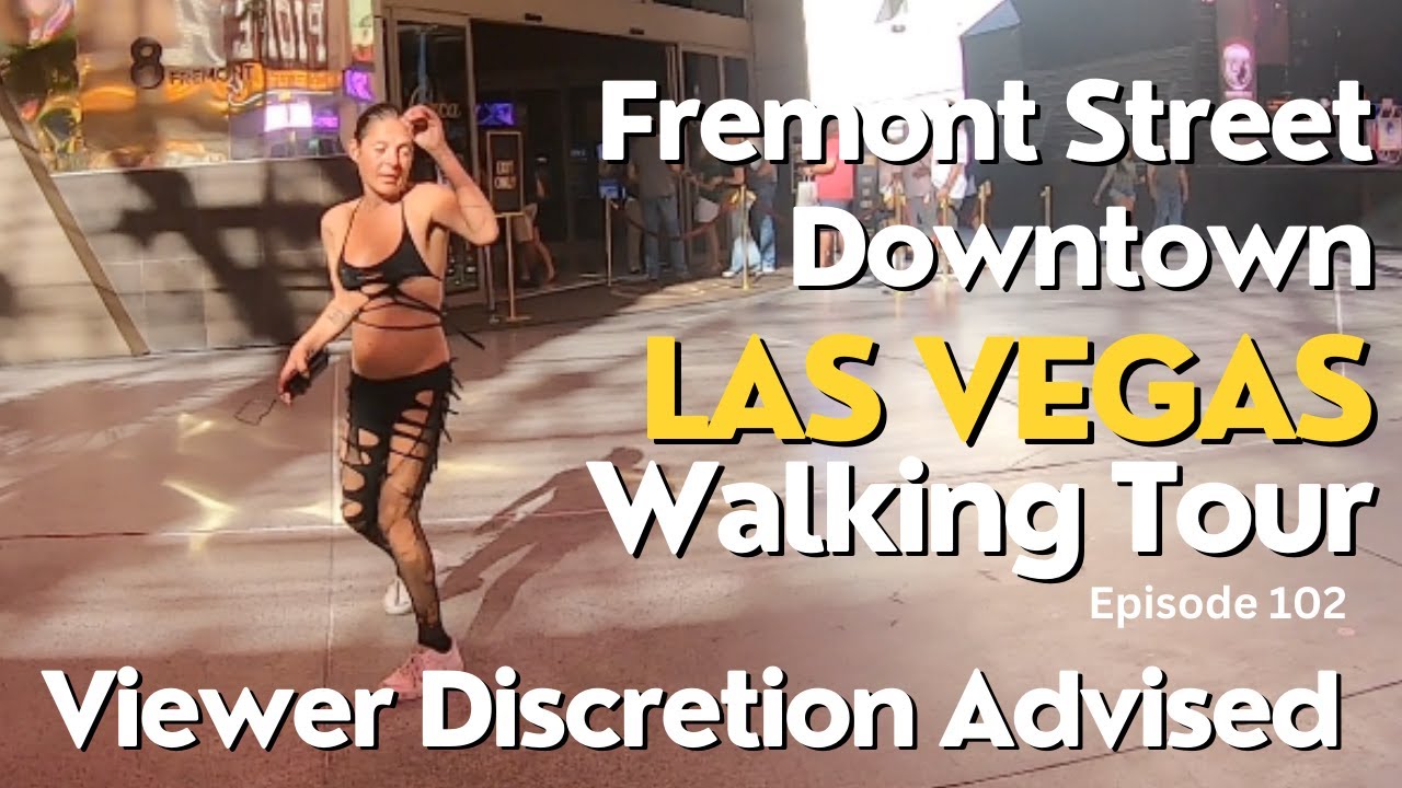 Fremont Street Walking Tour UNFILTERED, UNCUT VIDEO Episode 102