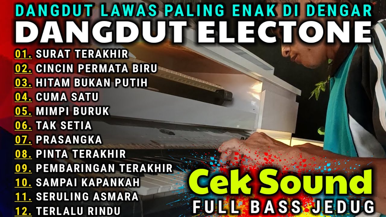 DANGDUT LAWAS ORGEN TUNGGAL PALING ENAK DI DENGAR - CEK SOUND DANGDUT ELECTONE FULL BASS JEDUG
