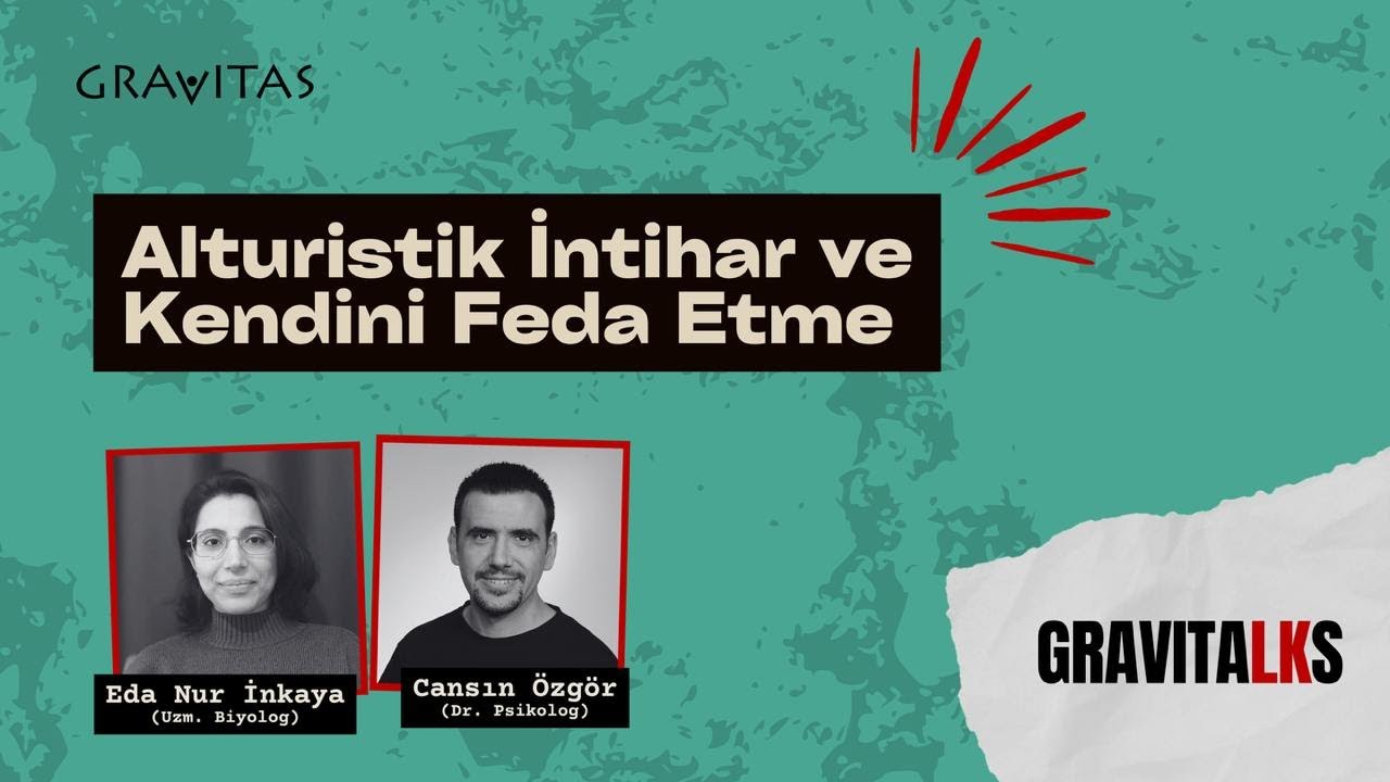 Alturistik İntihar ve Kendini Feda Etme - GRAVITALKS