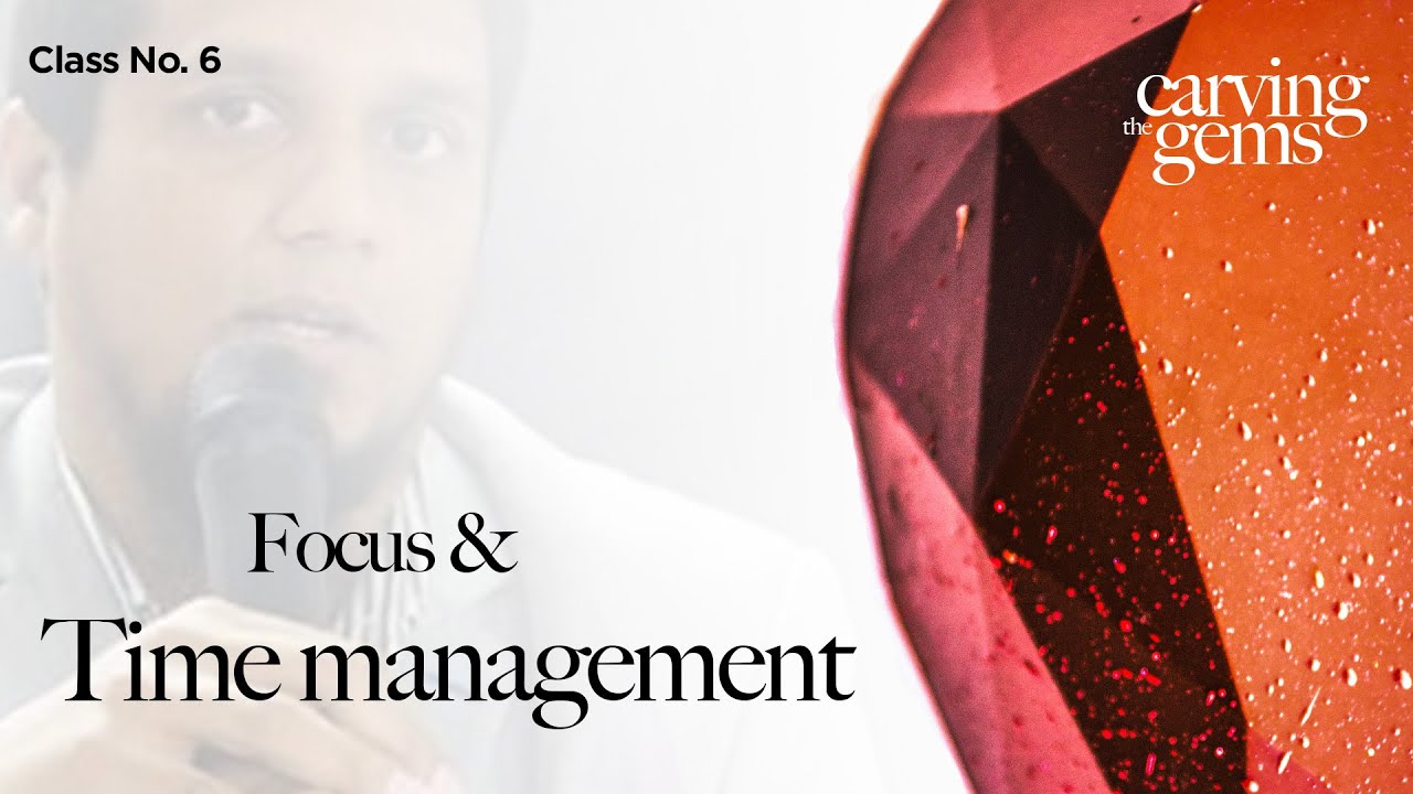 Class 6: Focus & time management.