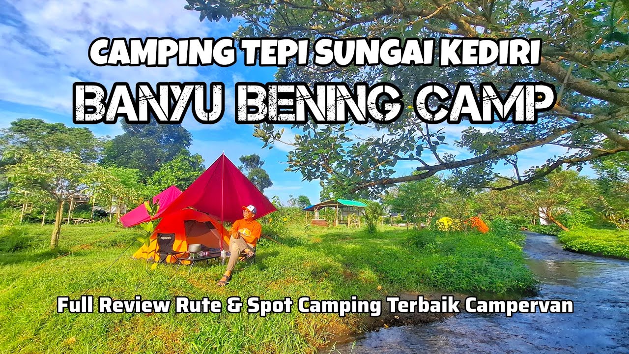 Camping Tepi Sungai BANYU BENING CAMP KEDIRI di Kaki Gunung Kelud‼️ Spot Gratis Terbaik Campervan⁉️