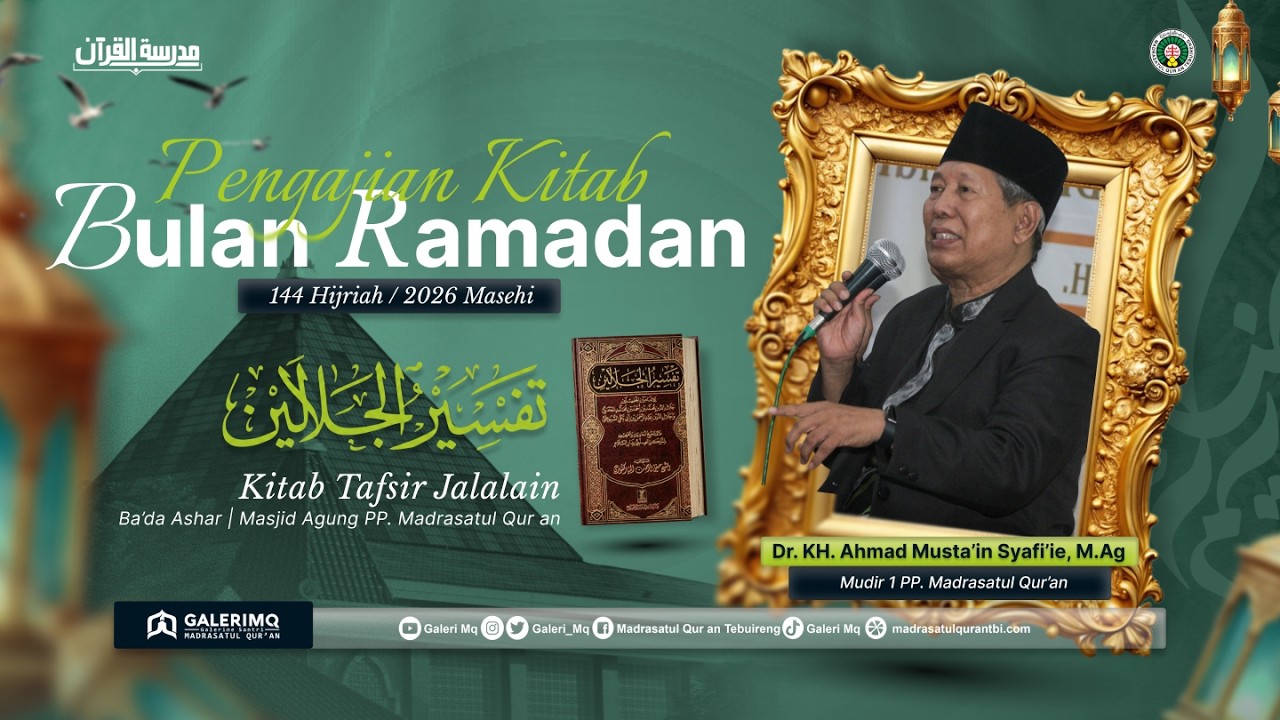 LIVE!!! PENGAJIAN KITAB TAFSIR JALALAIN OLEH DR. KH. A. MUSTA'IN SYAFI'IE | 24 FEBRUARI 2026
